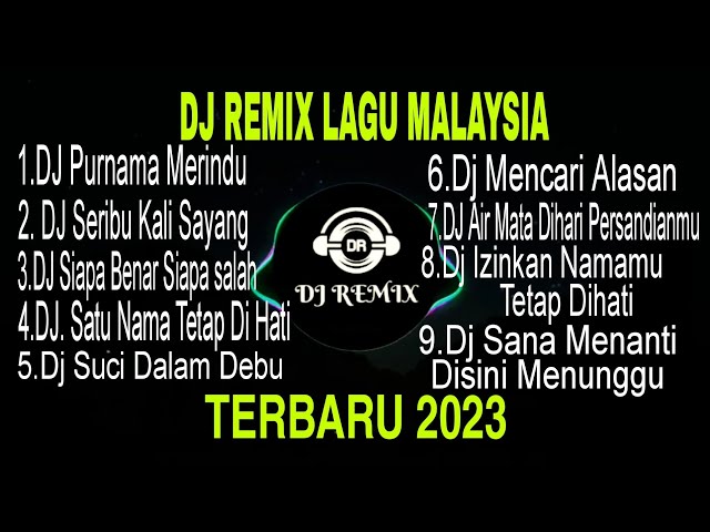 DJ REMIX MALAYSIA | DJ TIKTOK TERBARU 2023 FULL BASS class=