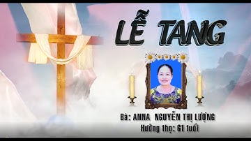 tang lễ  bà Anna Nguyễn Thị Lượng - thọ 61 tuổi -Thôn đồng chiêm - An Phú   Huyện Mỹ Đức - Tp Hà Nội