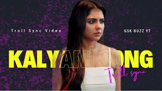 Kalyani Song Troll Sync