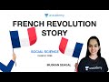 French Revolution Story Social Science Class 9 CBSE Muskan Ma 39 Am Unacademy Live mp3