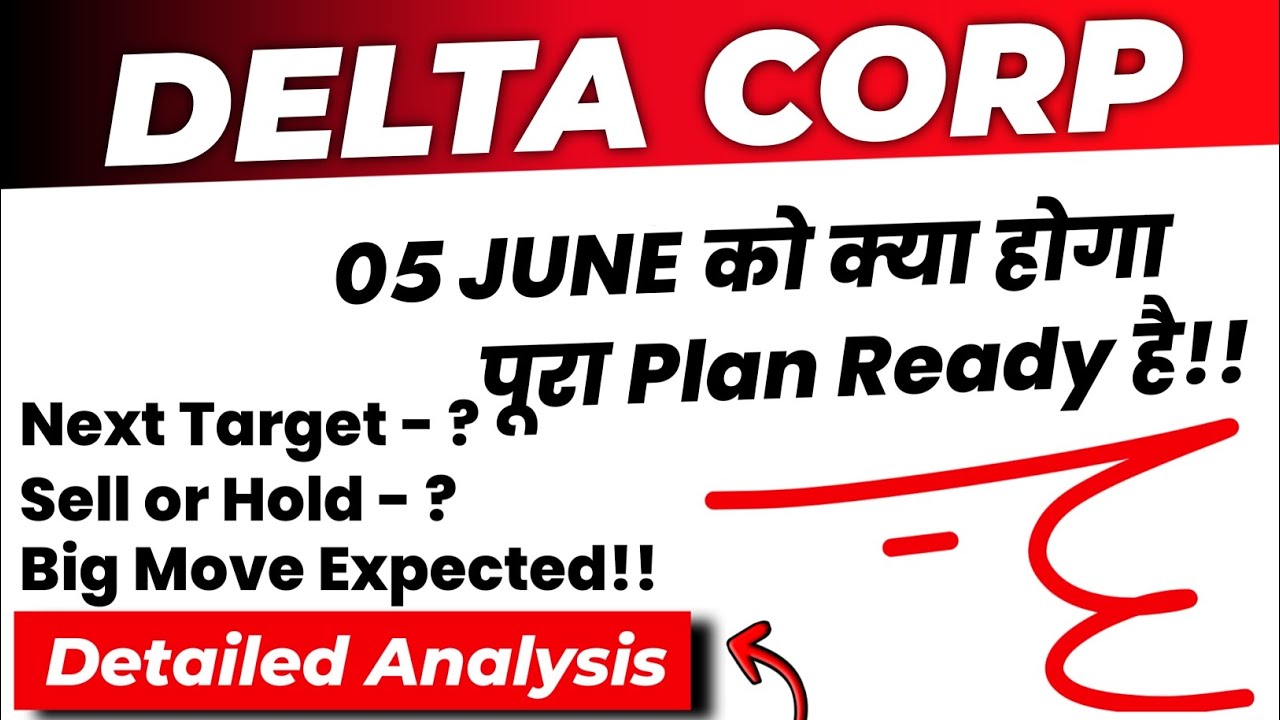 DELTA CORP Share Target | Delta Corp Share Latest News | 05 June, Monday तैयार रहना!  Delta Corp