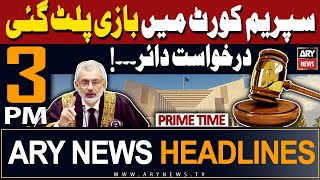 ARY News 3 PM Prime Time Headlines 9th May 2024 | 