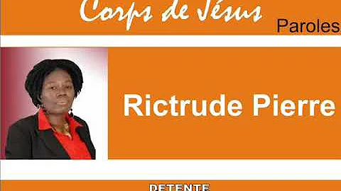 Corps de Jesus - Rictrude Pierre (Paroles)