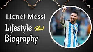 Lionel Messi lifestyle and biography #messi