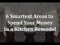 6 Smartest Areas to Spend Your Money in a Kitchen Remodel