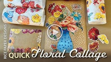 Quick Floral Collage with Printed Rice Paper –Tutorial Tidbits