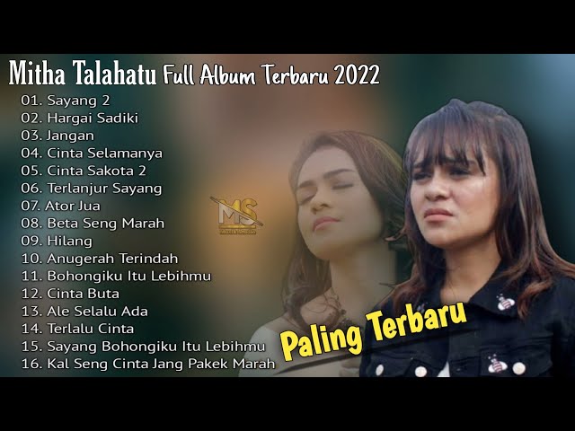 Mitha Talahatu Full Album Terbaru Paling Top - Sayang 2, Hargai Sadiki, Jangan, Cinta Selamanya class=
