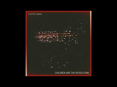 Elektric Voodoo - Children Are the Revolution