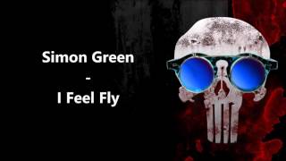 Simon Green - I Feel Fly