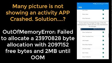 Failed to allocate a 14745612 byte allocation with 7913456 free bytes and 7MB until OOM at dalvik.sy