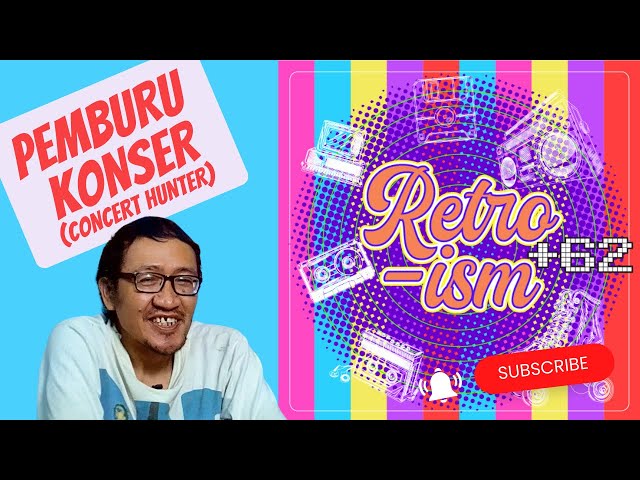 PEMBURU KONSER RETRO [CONCERT HUNTER] class=