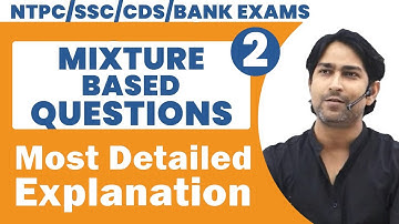 Part 2 - Mixture Based Questions | Maths Masterclass | Adutiya Sir | RRB NTPC,SSC,CDS