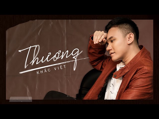 Khắc Việt | Thương | Bản Phòng Thu Buồn Da Diết class=