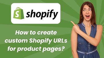 How to create custom Shopify URLs for product pages ? - Step by Step