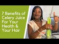 7 Benefits of Celery Juice For Your Health & Your Hair -Celery Juice