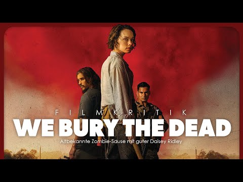 WE BURY THE DEAD | Filmkritik | Ein Zombie-Horrorfilm der nichts neues wagt