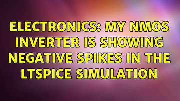 Electronics: My NMOS inverter is showing negative spikes in the LTspice simulation