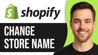 How to Change My Store Name on Shopify (Step By Step)