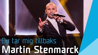 Martin Stenmarck – Du tar mig tillbaks | Melodifestivalen 2016