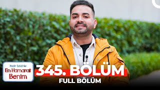 En Hamarat Benim 345. Bölüm