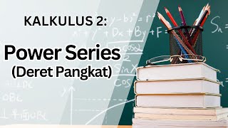 Deret Pangkat | Kalkulus 2