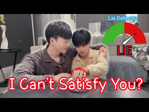 I Can&rsquo;t Satisfy You? | Lie Detector Test Challenge With My Boyfriend! [Gay Couple Lucas&Kibo BL]