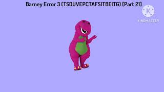 Barney Error 3 (TSDUVEPCTAFSITBEITG) Thumbnail [Part 1]