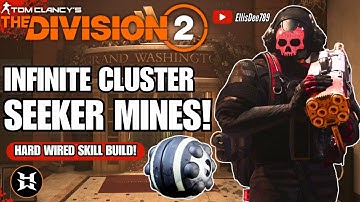 INFINITE CLUSTER SEEKER MINE HARD WIRED SKILL BUILD BREAKDOWN! AOE Explosive Damage - The Division 2