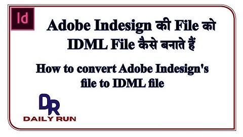 How to convert adobe indesign file to IDML file #DailyRun #DailyRunIndesign Daily Run