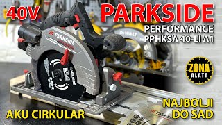 Parkside Performance PPHKSA 40-Li A1 Aku Cirkular 40V iz Lidl - Ručna Kružna Testera - Recenzija 4K