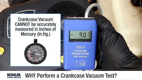 WHY Perform a Crankcase Vacuum Test