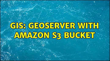 GIS: Geoserver with Amazon s3 bucket (2 Solutions!!)