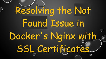 Resolving the Not Found Issue in Docker