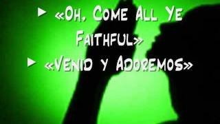 Oh, Come All Ye Faithful / Venid y Adoremos