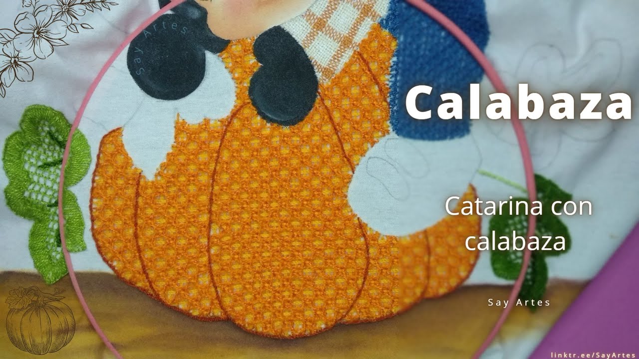 95 -Como bordar una Calabaza o frutas  muy fácil - Catarina con calabaza | Say Artes