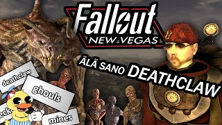 NEW VEGAS, mutta älä sano Deathclaw