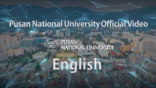 2021 Pusan National University Official Video (ver. English) 4K