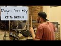 Days go By - Keith Urban (Drum Cover)