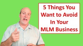 Mlm Business 5 Things You Dont Want To Do In Your Network Marketing Business