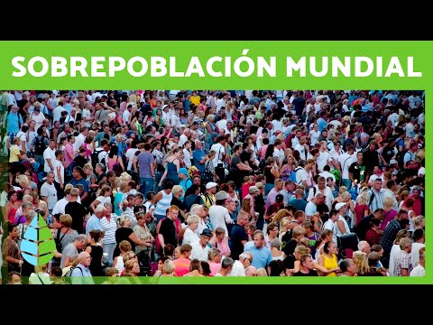 Video: Superpoblación del planeta: formas de solucionar el problema