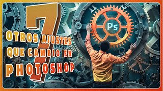 ⚙ Otros 7 AJUSTES de PHOTOSHOP que SIEMPRE cambio [2/2]