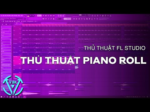 FL Studio Tip/Trick/Thủ Thuật: Top 6 Thủ Thuật Trong Piano Roll | Thế Phương VBK