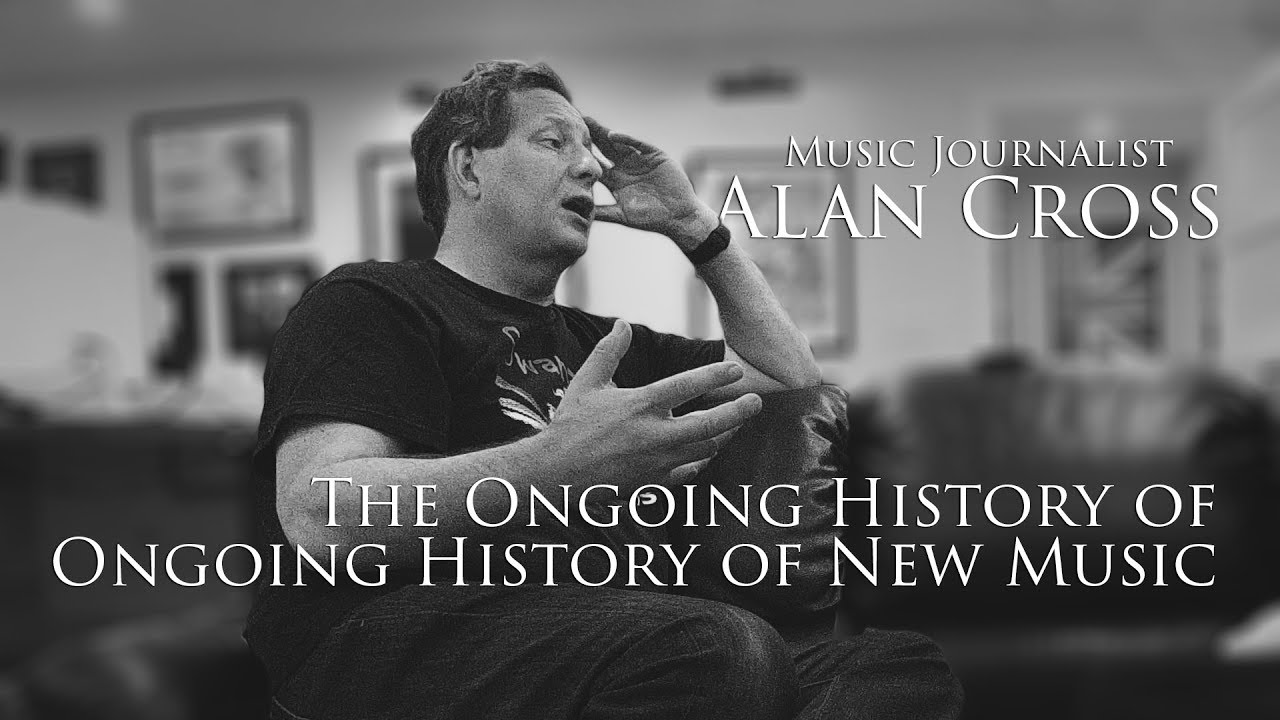The Ongoing History Of Ongoing History Of New Music With Journalist Alan Cross Youtube