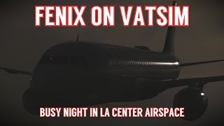 MSFS in 4K ✈️ | ULTRA REALISM | FENIX A320 | LA Center controllers doing an awesome job on VATSIM
