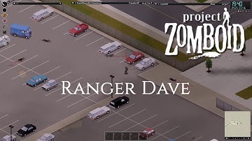 Project Zomboid - Ranger Dave - Part 8 - Looking for a bigger car!