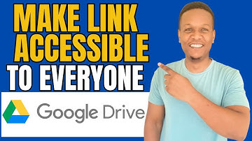 How To Make Google Drive Link Accessible To Everyone
