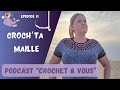 Podcast crochet  episode 11  crochta maille