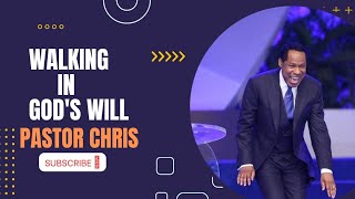 WALKING IN GOD'S WILL || PASTOR CHRIS OYAKHILOME phD