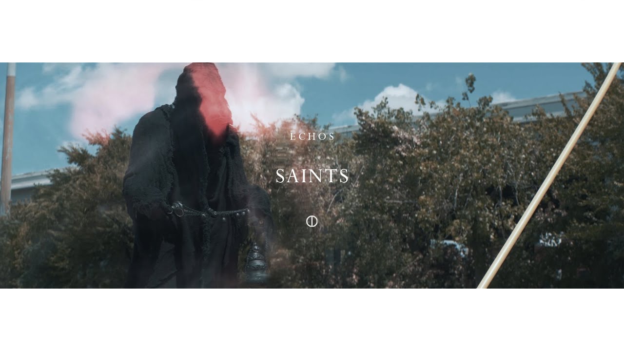 Echos   Saints Official Video