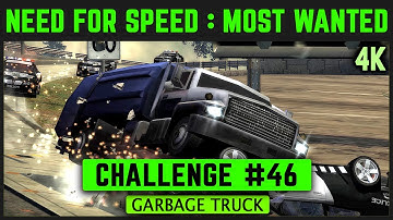 NFS Most Wanted Remastered 4K - Challenge #46 - Garbage Truck